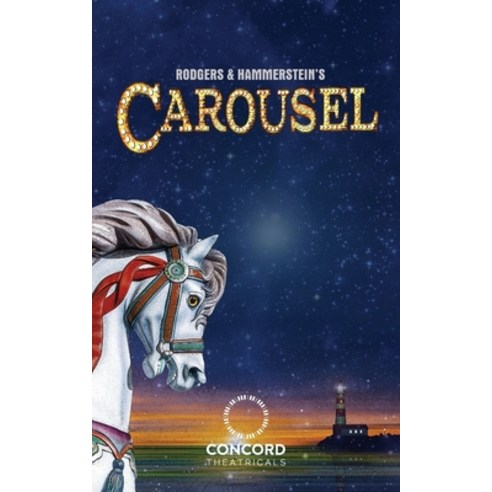 (영문도서) Rodgers & Hammerstein''s Carousel Paperback, Samuel French, Inc., English, 9780573709258
