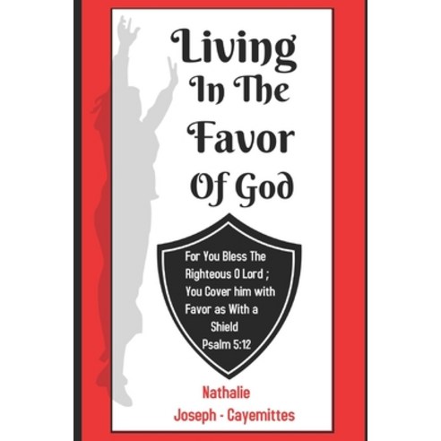 Living in the Favor of God Paperback, R. R. Bowker, English, 9781637950005