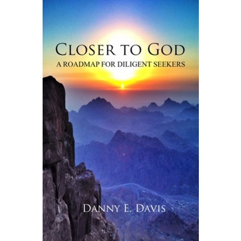(영문도서) Closer to God: A Roadmap for Diligent Seekers Paperback, Independently Published, English, 9798441740999