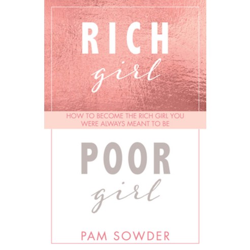 Rich Girl Poor Girl: How to Become the Rich Girl You Were Always Meant to Be Paperback, Clovercroft Publishing, English, 9781954437067