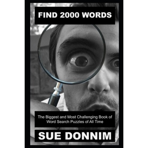 (영문도서) Find 2000 Words: The Biggest and Most Challenging Book of Word Search Puzzles of All Time Paperback, Independently Published, English, 9798728932338
