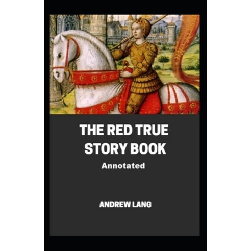 The Red True Story Book Annotated Paperback, Independently Published