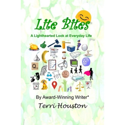 (영문도서) Lite Bites: A Lighthearted Look at Everyday Life Paperback, Independently Published, English, 9798764866529