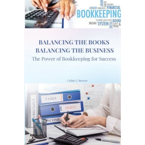 (영문도서) Exploring the Role of Bookkeeping in Business Success Paperback, Cathey J. Brewer, English, 9781805258094