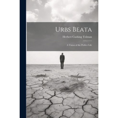 (영문도서) Urbs Beata; a Vision of the Perfect Life Paperback, Legare Street Press, English, 9781021797063