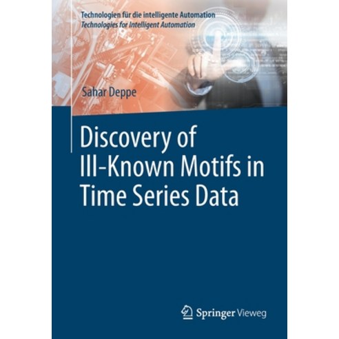 Discovery of Ill-Known Motifs in Time Series Data, Springer Vieweg, English, 9783662642146