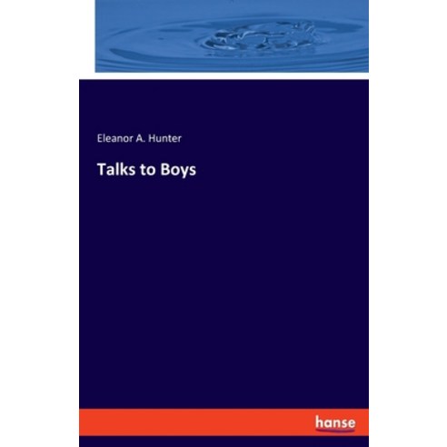 (영문도서) Talks to Boys Paperback, Hansebooks, English, 9783348106740