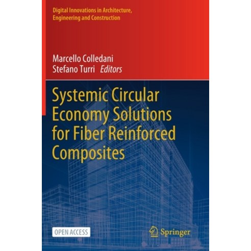 (영문도서) Systemic Circular Economy Solutions for Fiber Reinforced Composites Paperback, Springer, English, 9783031223549
