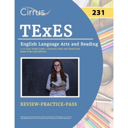 (영문도서) TExES English Language Arts and Reading 7-12 (231) Study Guide: 2 Practice Tests and TExES EL... Paperback, Cirrus Test Prep, 9781637985359