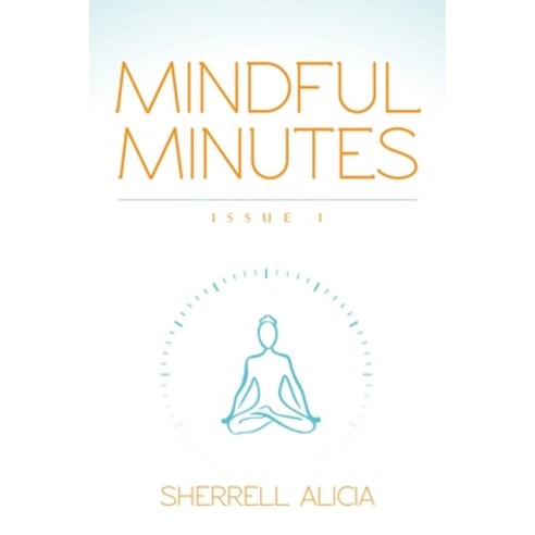 Mindful Minutes: Issue 1 Paperback, Palmetto Publishing, English, 9781649907127