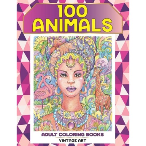 Adult Coloring Books Mandala Thick paper - 100 Animals (Paperback)