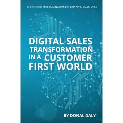 Digital Sales transformation in A Customer First World Paperback, Oak Tree Press, English, 9781781193297