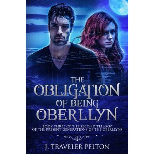 (영문도서) The Obligation of Being Oberllyn: Book there of The Family Oberllyn present generation trilogy Paperback, Independently Published, English, 9781719980166