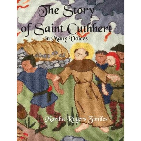 The Story of Saint Cuthbert in Many Voices: A Guide to the Kneeler ...