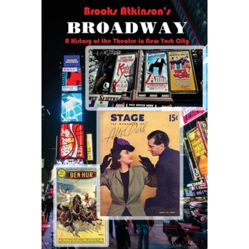 Broadway: A History of the Theatre in New York City Paperback, Ardent Writer Press, LLC, English, 9781640660212