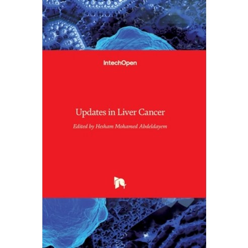 (영문도서) Updates in Liver Cancer Hardcover, Intechopen, English, 9789535130635