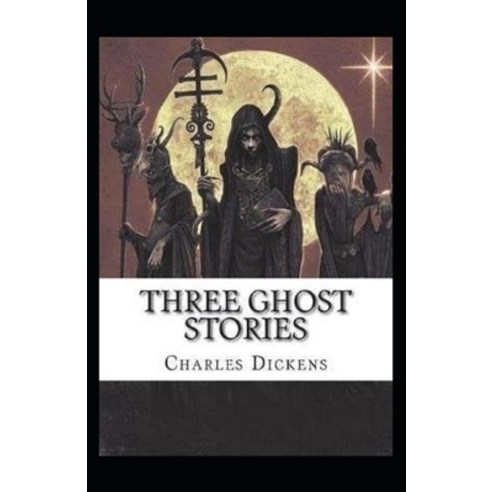 (영문도서) Three Ghost Stories Annotated Paperback, Independently Published, English, 9798514472987