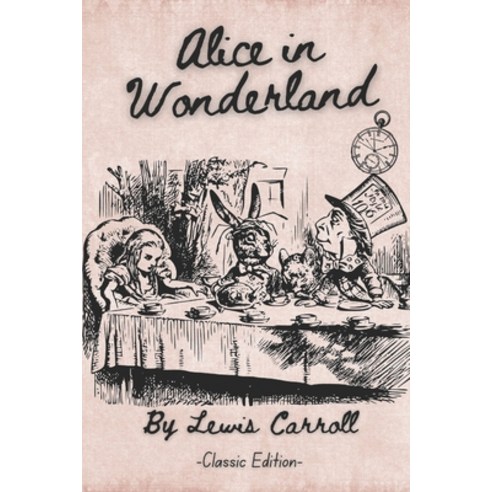 Alice in Wonderland: With Annotated Paperback, Independently Published, English, 9798724094306