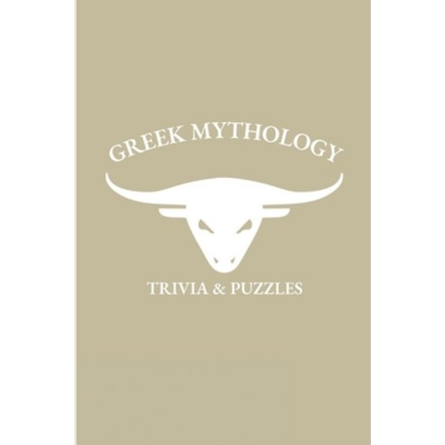 (영문도서) Greek Mythology: Trivia and Puzzles - The Ultimate Greek Mythology Trivia and Puzzle Book for... Paperback, Lulu.com, English, 9781447836155