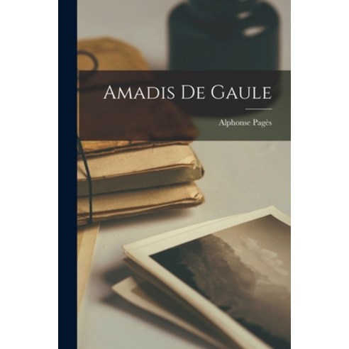 (영문도서) Amadis de Gaule Paperback, Legare Street Press, English, 9781016772068