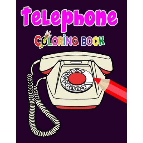 Telephone coloring book: Fun Monster Telephone and Mobile Coloring Book ...