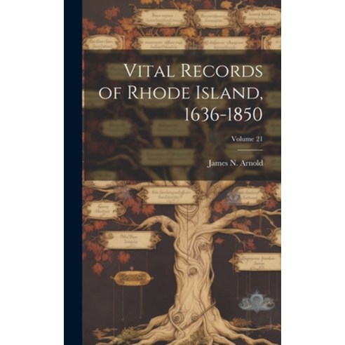 (영문도서) Vital Records of Rhode Island 1636-1850; Volume 21 Hardcover, Legare Street Press, English, 9781019762998