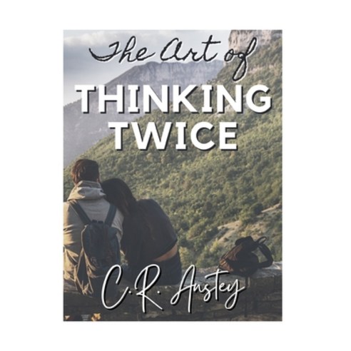 The Art of Thinking Twice: A Romance Novel Paperback, Independently Published, English, 9798581001325