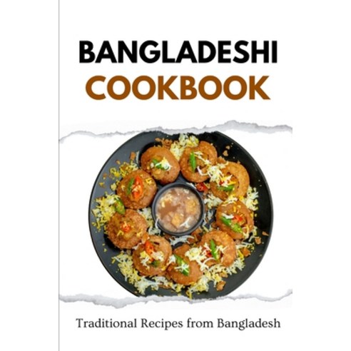 (영문도서) Bangladeshi Cookbook: Traditional Recipes from Bangladesh Paperback, Independently Published, English, 9798870895802