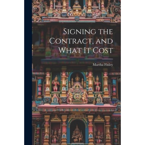 (영문도서) Signing the Contract and What it Cost Paperback, Legare Street Press, English, 9781021481887