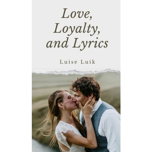 (영문도서) Love Loyalty and Lyrics Hardcover, Swan Charm Publishing, English, 9789916396551