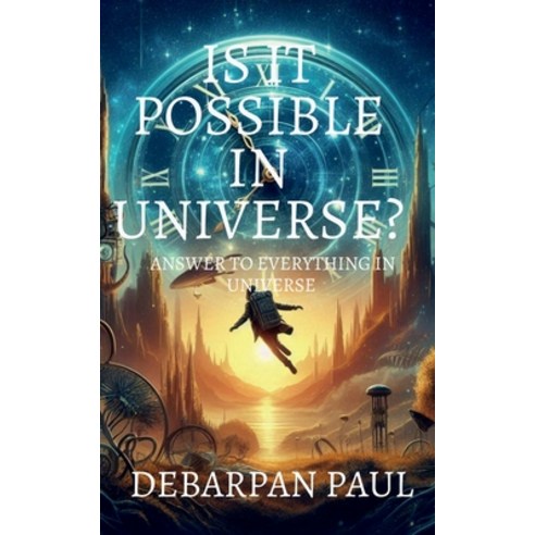 (영문도서) Is It Possible in Universe?: Answers to Everything in Universe Paperback, Notion Press, English, 9798894464732