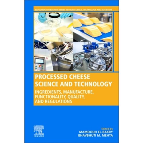 (영문도서) Processed Cheese Science and Technology: Ingredients Manufacture Functionality Quality an... Hardcover, Woodhead Publishing, English, 9780128214459