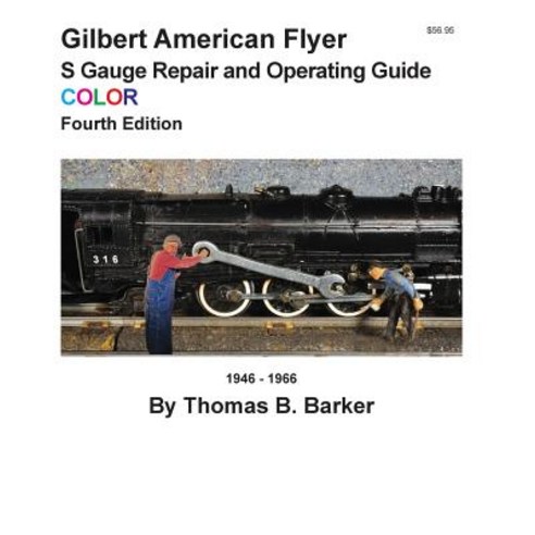 Gilbert American Flyer S Gauge Repair and Operating Guide COLOR Paperback, Createspace Independent Pub..., English, 9781718769809