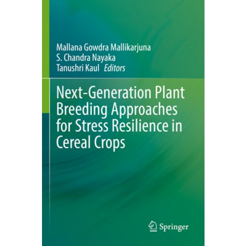 (영문도서) Next-Generation Plant Breeding Approaches for Stress Resilience in Cereal Crops Paperback, Springer, English, 9789811914478