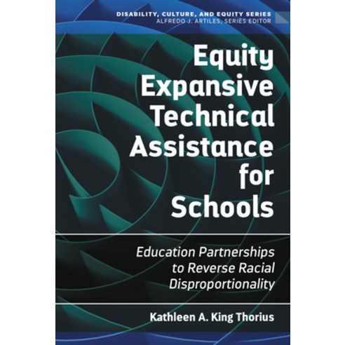 (영문도서) Equity Expansive Technical Assistance for Schools: Education Partnerships to Reverse Racial D... Paperback, Teachers College Press, English, 9780807768242