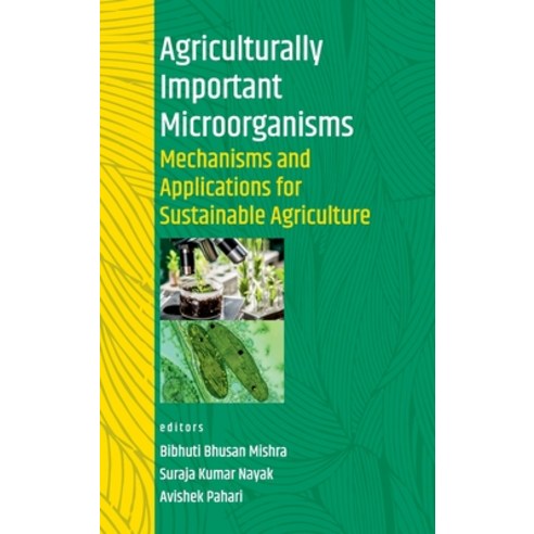 Agriculturally Important Microorganisms: Mechanisms And Applications For Sustainable Agriculture Hardcover, New India Publishing Agency..., English, 9789390175031