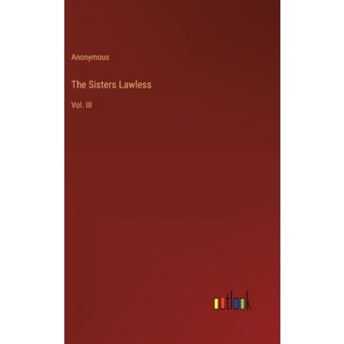 (영문도서) The Sisters Lawless: Vol. III Hardcover, Outlook Verlag, English, 9783368814373