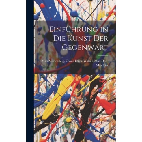 (영문도서) Einführung in die Kunst der Gegenwart Hardcover, Legare Street Press, English, 9781019831526