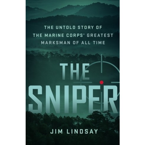 (영문도서) The Sniper: The Untold Story of the Marine Corps'' Greatest Marksman of All Time Hardcover, St. Martin''s Press, English, 9781250282422