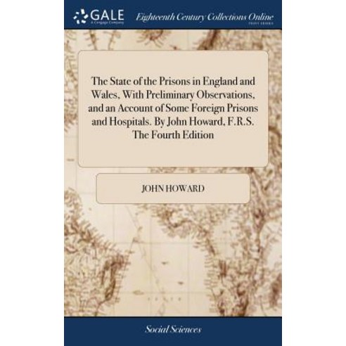 (영문도서) The State of the Prisons in England and Wales With Preliminary Observations and an Account ... Hardcover, Gale Ecco, Print Editions, English, 9781385239131