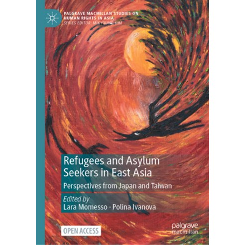 (영문도서) Refugees and Asylum Seekers in East Asia: Perspectives from Japan and Taiwan Hardcover, Palgrave MacMillan, English, 9789819728664