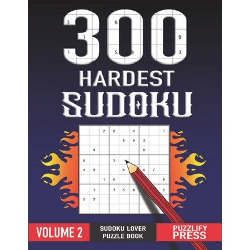 300 Hardest Sudoku: Perfect Sudoku Lover Gift Puzzle Book ( VOLUME 2 ) With Solution Paperback, Independently Published, English, 9798569491636
