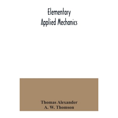 Elementary applied mechanics Paperback, Alpha Edition