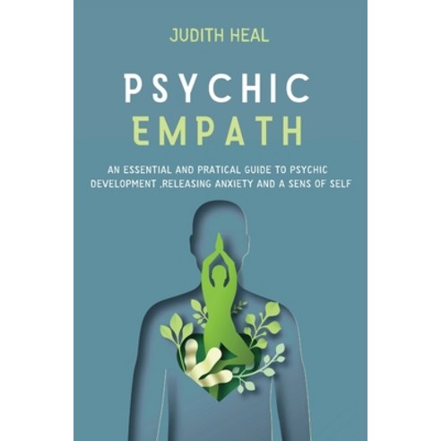 Psychic Empath: An Essential and Practical Guide to Psychic Development Releasing Anxiety and a Sen... Paperback, Charlie Creative Lab, English, 9781801580021