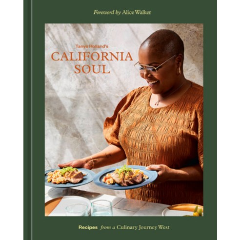 (영문도서) Tanya Holland''s California Soul: Recipes from a Culinary Journey West [A Cookbook] Hardcover, Ten Speed Press, English, 9781984860729