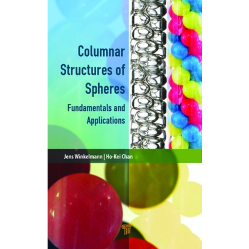 (영문도서) Columnar Structures of Spheres: Fundamentals and Applications Hardcover, Jenny Stanford Publishing, English, 9789814669481