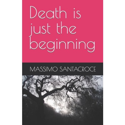(영문도서) Death is just the beginning Paperback, Independently Published, English, 9798475707241