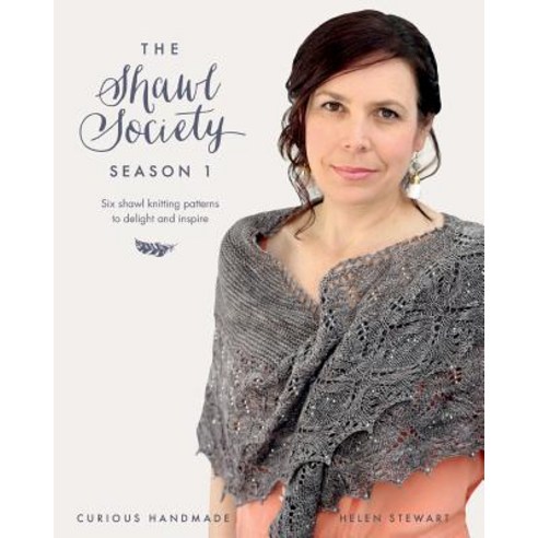 (영문도서) The Shawl Society Season 1: Six shawl knitting patterns to delight and inspire Paperback, Curious Handmade, English, 9781999340902