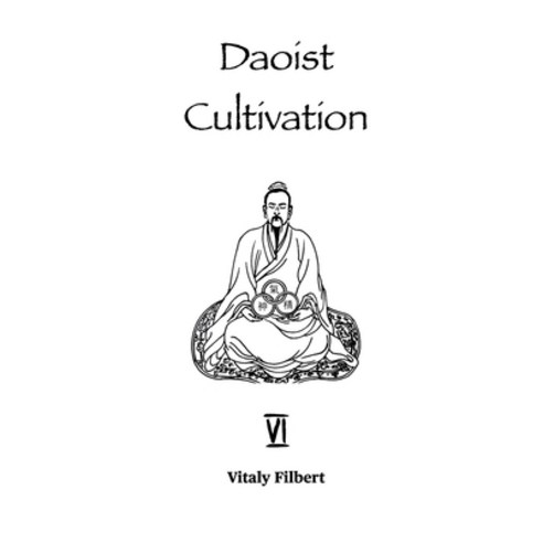 (영문도서) Daoist Cultivation Book 6: Chapters on Awakening to the True Reality: The Daoist Classic Paperback, Independently Published, English, 9798846011793