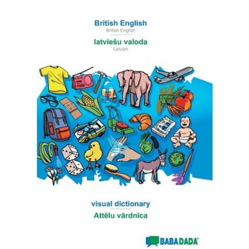 BABADADA British English - latviesu valoda visual dictionary - Att&#275;lu v&#257;rdn&#299;ca: Bri... Paperback